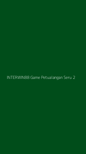 Tampilan Antarmuka Aplikasi Interwin88 Game Petualangan Seru - 2