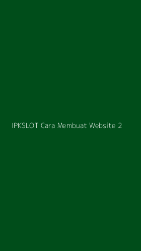 Tampilan Antarmuka Aplikasi Ipkslot Cara Membuat Website - 2