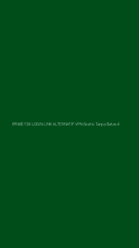 Tampilan Antarmuka Aplikasi Iprime138 Login Link Alternatif Vpn Gratis Tanpa Batas - 4
