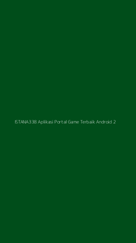 Tampilan Antarmuka Aplikasi Istana338 Aplikasi Portal Game Terbaik Android - 2
