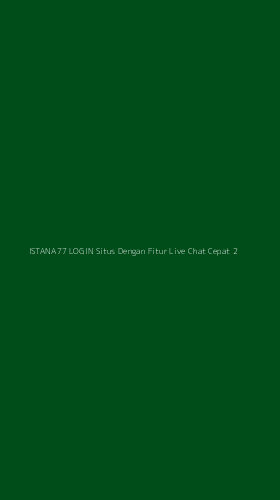Tampilan Antarmuka Aplikasi Istana77 Login Situs Dengan Fitur Live Chat Cepat - 2