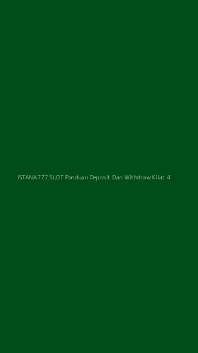 Tampilan Antarmuka Aplikasi Istana777 Slot Panduan Deposit Dan Withdraw Kilat - 4
