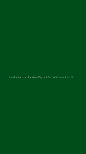 Tampilan Antarmuka Aplikasi Ibra Pertaruhan Panduan Deposit Dan Withdraw Kilat - 3