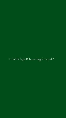 Tampilan Antarmuka Aplikasi Icslot Belajar Bahasa Inggris Cepat - 1
