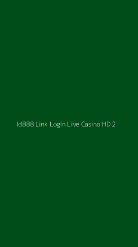 Tampilan Antarmuka Aplikasi Id888 Link Login Live Casino Hd - 2