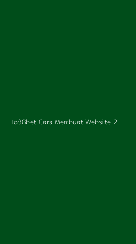 Tampilan Antarmuka Aplikasi Id88bet Cara Membuat Website - 2