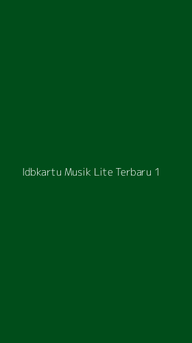 Tampilan Antarmuka Aplikasi Idbkartu Musik Lite Terbaru - 1