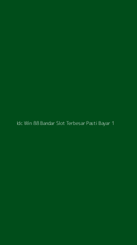 Tampilan Antarmuka Aplikasi Idc Win 88 Bandar Slot Terbesar Pasti Bayar - 1