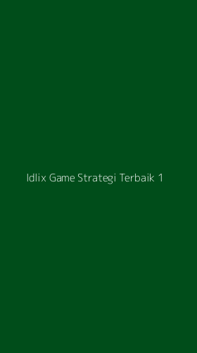 Tampilan Antarmuka Aplikasi Idlix Game Strategi Terbaik - 1