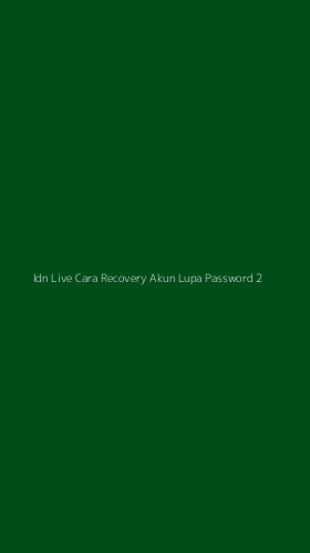 Tampilan Antarmuka Aplikasi Idn Live Cara Recovery Akun Lupa Password - 2
