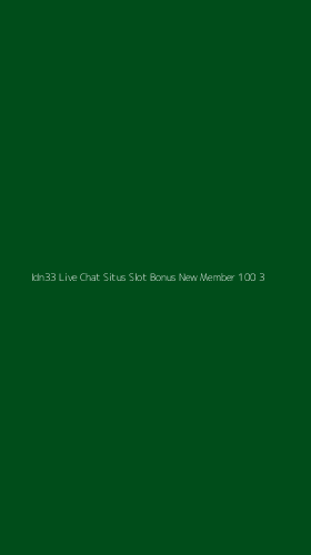Tampilan Antarmuka Aplikasi Idn33 Live Chat Situs Slot Bonus New Member 100 - 3