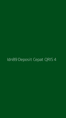 Tampilan Antarmuka Aplikasi Idn89 Deposit Cepat Qris - 4