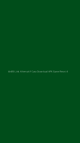Tampilan Antarmuka Aplikasi Idn89 Link Alternatif Cara Download Apk Game Resmi - 4