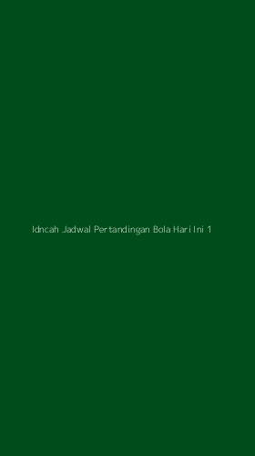 Tampilan Antarmuka Aplikasi Idncah Jadwal Pertandingan Bola Hari Ini - 1