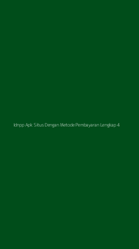 Tampilan Antarmuka Aplikasi Idnpp Apk Situs Dengan Metode Pembayaran Lengkap - 4