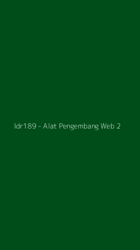 Tampilan Antarmuka Aplikasi Idr189 - Alat Pengembang Web - 2