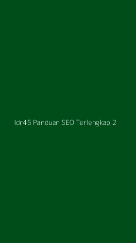 Tampilan Antarmuka Aplikasi Idr45 Panduan Seo Terlengkap - 2