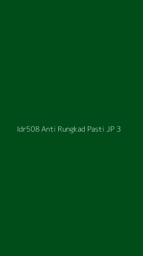 Tampilan Antarmuka Aplikasi Idr508 Anti Rungkad Pasti Jp - 3