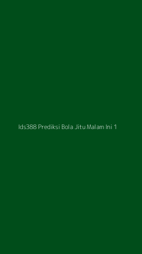 Tampilan Antarmuka Aplikasi Ids388 Prediksi Bola Jitu Malam Ini - 1