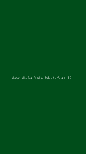 Tampilan Antarmuka Aplikasi Idtogel4d Daftar Prediksi Bola Jitu Malam Ini - 2