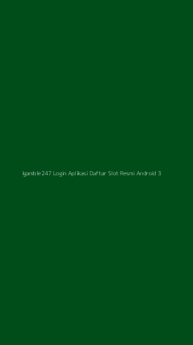 Tampilan Antarmuka Aplikasi Igamble247 Login Aplikasi Daftar Slot Resmi Android - 3