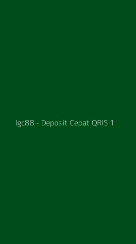 Tampilan Antarmuka Aplikasi Igc88 - Deposit Cepat QRIS - 1