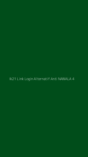 Tampilan Antarmuka Aplikasi Ik21 Link Login Alternatif Anti Nawala - 4