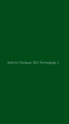 Tampilan Antarmuka Aplikasi Ikdtoto Panduan Seo Terlengkap - 2