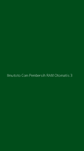 Tampilan Antarmuka Aplikasi Ilmutoto Com Pembersih Ram Otomatis - 3