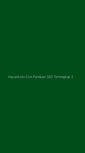 Tampilan Antarmuka Aplikasi Impiantoto Com Panduan Seo Terlengkap - 3