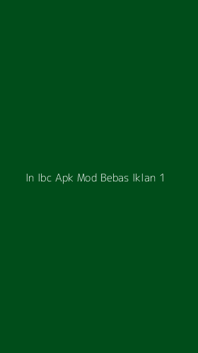 Tampilan Antarmuka Aplikasi In Ibc Apk Mod Bebas Iklan - 1