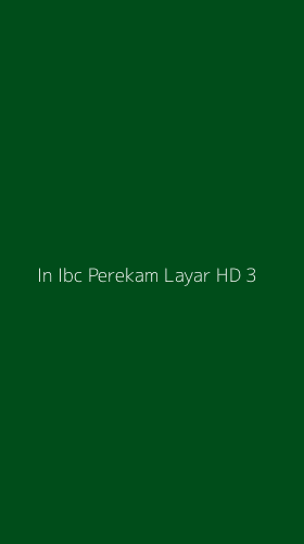 Tampilan Antarmuka Aplikasi In Ibc Perekam Layar Hd - 3