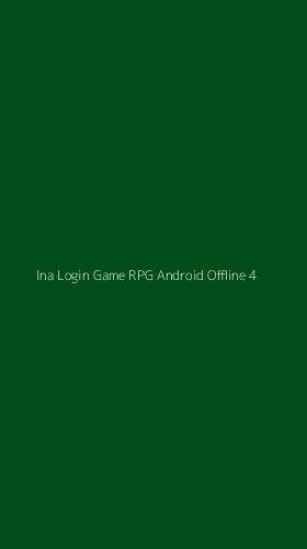 Tampilan Antarmuka Aplikasi Ina Login Game Rpg Android Offline - 4