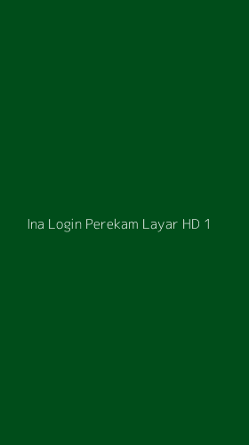Tampilan Antarmuka Aplikasi Ina Login Perekam Layar Hd - 1
