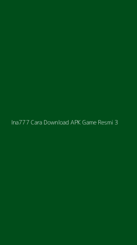 Tampilan Antarmuka Aplikasi Ina777 Cara Download Apk Game Resmi - 3