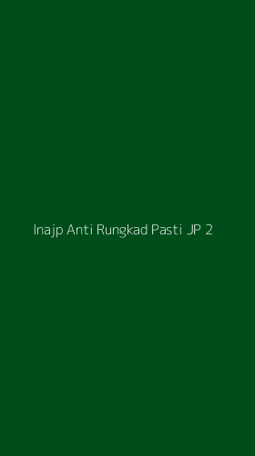 Tampilan Antarmuka Aplikasi Inajp Anti Rungkad Pasti Jp - 2