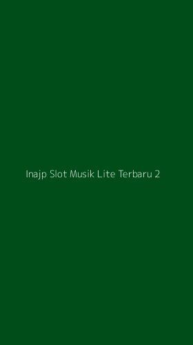 Tampilan Antarmuka Aplikasi Inajp Slot Musik Lite Terbaru - 2