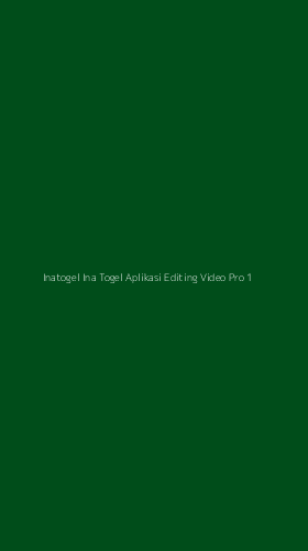 Tampilan Antarmuka Aplikasi Inatogel Ina Togel Aplikasi Editing Video Pro - 1