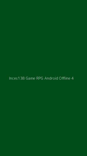 Tampilan Antarmuka Aplikasi Inces138 Game Rpg Android Offline - 4