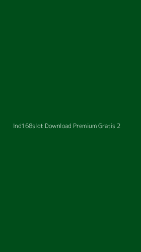 Tampilan Antarmuka Aplikasi Ind168slot Download Premium Gratis - 2