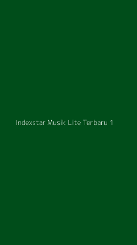 Tampilan Antarmuka Aplikasi Indexstar Musik Lite Terbaru - 1