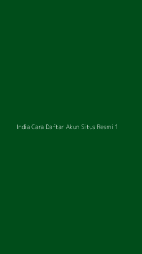 Tampilan Antarmuka Aplikasi India Cara Daftar Akun Situs Resmi - 1