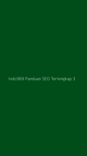 Tampilan Antarmuka Aplikasi Indo369 Panduan Seo Terlengkap - 3