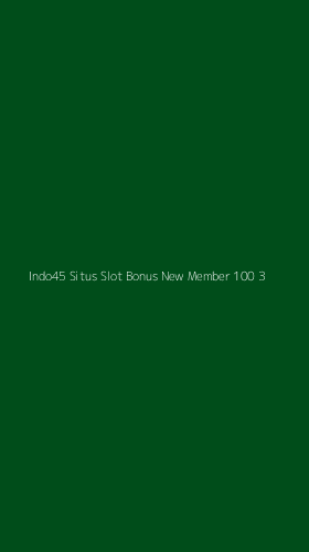 Tampilan Antarmuka Aplikasi Indo45 Situs Slot Bonus New Member 100 - 3