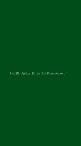 Tampilan Antarmuka Aplikasi Indo88 - Aplikasi Daftar Slot Resmi Android - 1