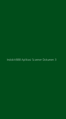 Tampilan Antarmuka Aplikasi Indobit888 Aplikasi Scanner Dokumen - 3