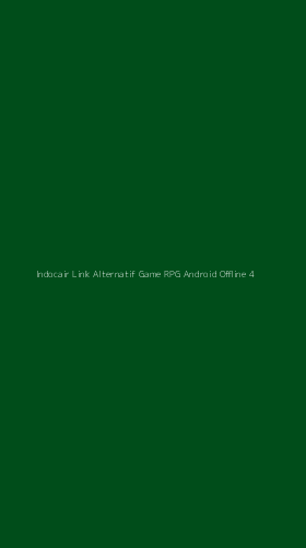 Tampilan Antarmuka Aplikasi Indocair Link Alternatif Game Rpg Android Offline - 4