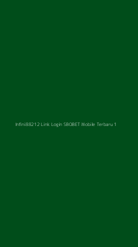 Tampilan Antarmuka Aplikasi Infini88212 Link Login Sbobet Mobile Terbaru - 1