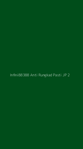 Tampilan Antarmuka Aplikasi Infini88388 Anti Rungkad Pasti Jp - 2