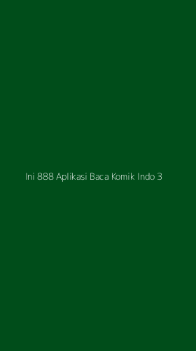 Tampilan Antarmuka Aplikasi Ini 888 Aplikasi Baca Komik Indo - 3